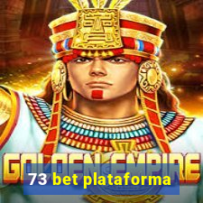 73 bet plataforma